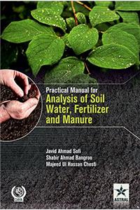 Practical Manual For Analysis Of Soil Water Fertilizer And Manure