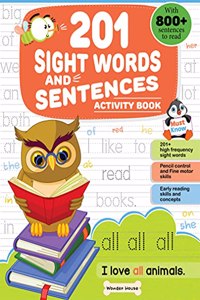 201 Sight Words and Sentence (with 800+ Sentences to Read): Fun Activity Book for Children