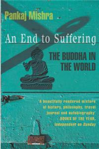 An End to Suffering: The Buddha in the World