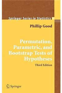 Permutation, Parametric, and Bootstrap Tests of Hypotheses