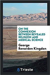 On the connexion between revealed religion and medical science