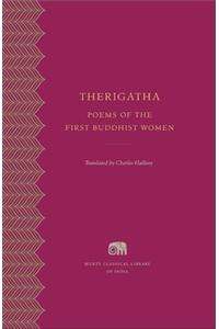Therigatha - Poems of the First Buddhist Women ( Murty Classical Library )
