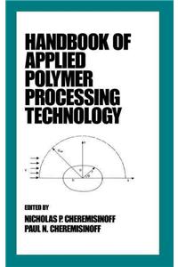 Handbook of Applied Polymer Processing Technology