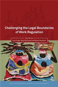 Challenging the Legal Boundaries of Work Regulation