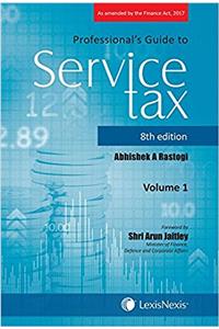 Professional’s Guide to Service Tax - As amended by the Finance Act, 2017 (Set of 2 Volumes)