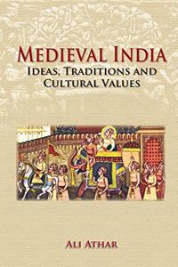 Medieval India - Ideas, Traditions and Cultural Values