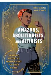 Amazons, Abolitionists, and Activists