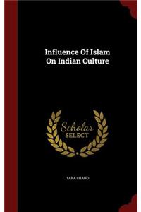 Influence Of Islam On Indian Culture