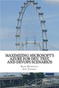 Maximizing Microsoft's Azure for Dev, Test, and DevOps Scenarios