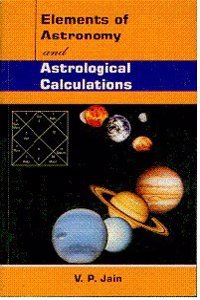 Elements of Astronomy and Astrological Calculations