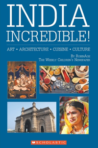India Incredible! Art Architecture Cuisine Culture