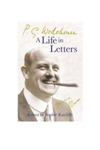 P.G. Wodehouse: A Life in Letters