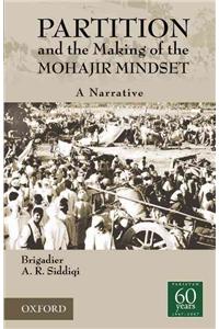 Partition and the Making of the Mohajir Mindset: A Narrative