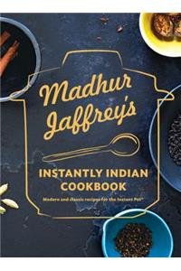 Madhur Jaffrey's Instantly Indian Cookbook