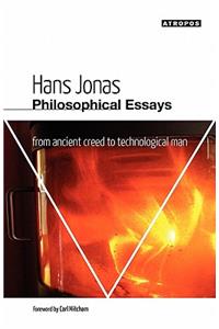 Philosophical Essays: From Ancient Creed to Technological Man