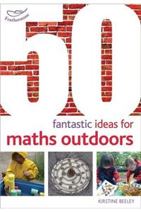 50 Fantastic Ideas for Maths Outdoors