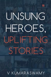 Unsung Heroes, Uplifting Stories