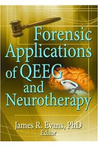 Forensic Applications of QEEG and Neurotherapy