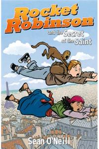 Rocket Robinson and the Secret of the Saint