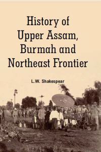 History of Upper Assam, Burmah and Northeast Frontier