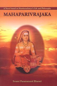 Mahaparivrajaka (A Novel Based on Shankaracharya's Life and Philosophy)