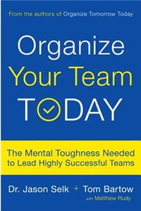 Organize Your Team Today