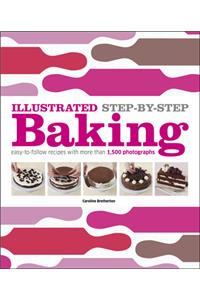 Illustrated Step-By-Step Baking