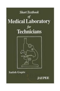 Short Textbook of Medical Laboratory for Technicians