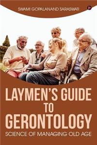 Laymen's Guide to Gerontology