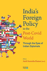 India's Foreign Policy in the Post-Covid World: International Relations through the Eyes of Indian Diplomats