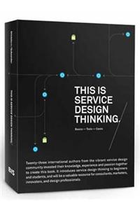 This is Service Design Thinking. Basics - Tools - Cases