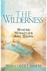 The Wilderness: Where Miracles are Born