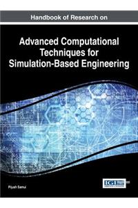 Handbook of Research on Advanced Computational Techniques for Simulation-Based Engineering