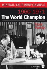 Mikhail Tal's Best Games 2: The World Champion 1960-1971