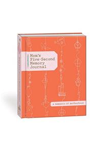 Mom's Five-Second Memory Journal