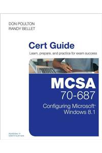 McSa 70-687 Cert Guide: Configuring Microsoft Windows 8.1