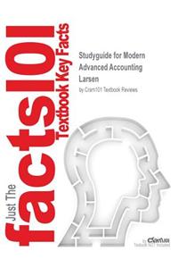 Studyguide for Modern Advanced Accounting by Larsen, ISBN 9780072502909