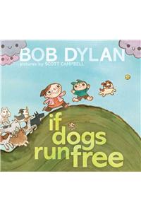 If Dogs Run Free