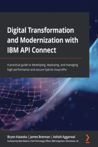 Digital Transformation and Modernization with IBM API Connect