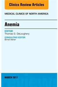 Anemia, an Issue of Medical Clinics of North America