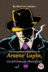 Extraordinary Adventures Of Arsène Lupin, Gentleman-Burglar
