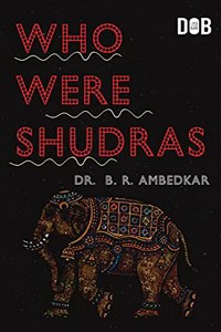 Who were the Shudras how they came to be the fourth varna in the Indo-Aryan society