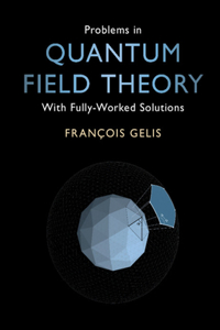 Problems in Quantum Field Theory