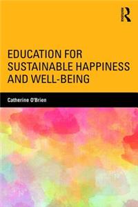 Education for Sustainable Happiness and Well-Being