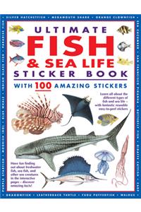 Ultimate Fish & Sea Life Sticker Book with 100 Amazing Stickers