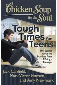 Chicken Soup for the Soul: Tough Times for Teens