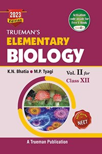 Trueman's Elementary Biology, Vol - 2 For Class 12 (Examination 2020-2021)