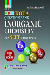 Grb Kota Question Bank Inorganic Chemistry For Neet - Examination 2020-21