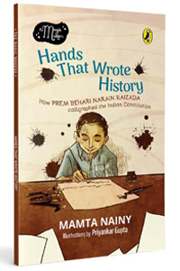 Hands That Wrote History: How Prem Behari Narain Raizada Calligraphed The Indian Constitution (The Magic Makers) | Picture Book Biography | Ages 7+