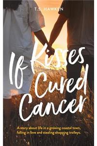 If Kisses Cured Cancer